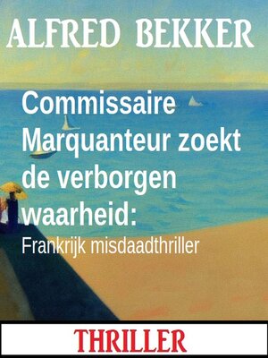 cover image of Commissaire Marquanteur zoekt de verborgen waarheid